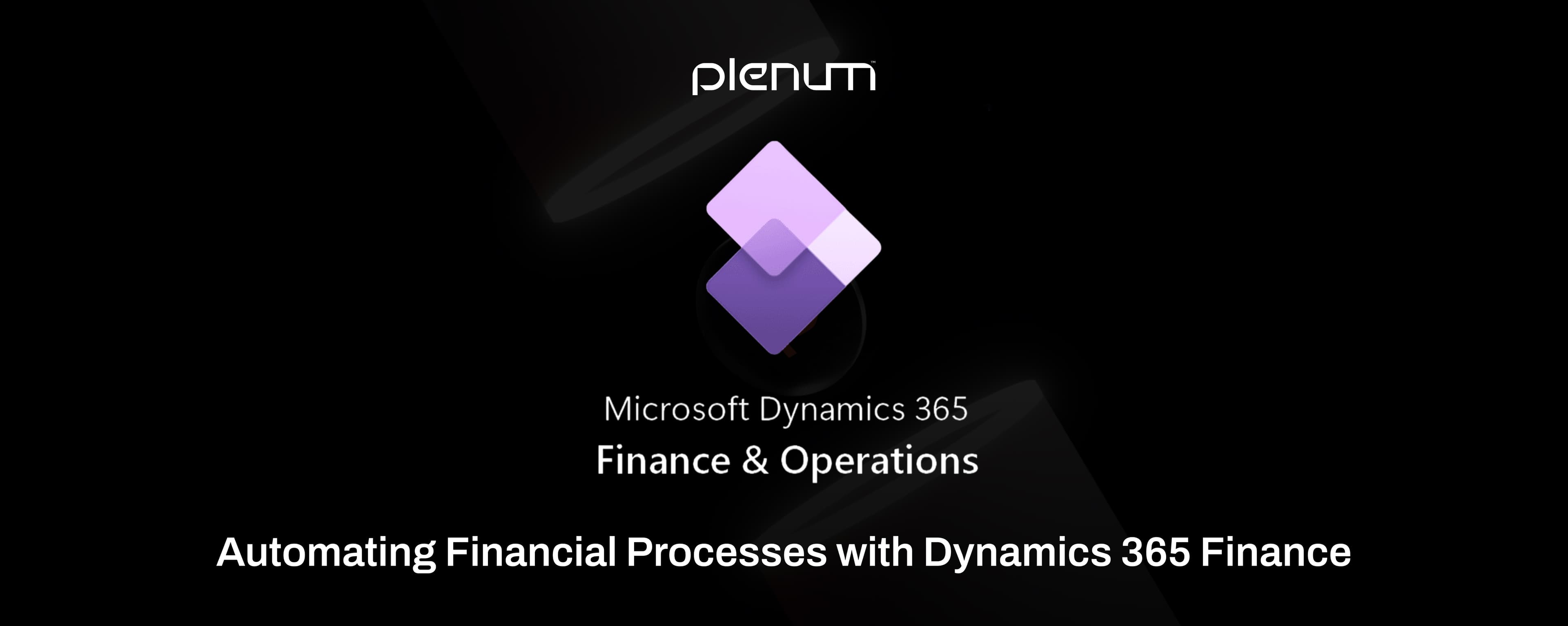 Automating Financial Processes with Dynamics 365 Finance